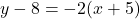 y-8 = -2(x+5)