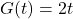 G(t) = 2t