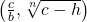 \left( \frac{c}{b}, \sqrt[n]{c - h} \right)