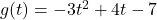 g(t) = -3t^{2} + 4t - 7