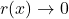 r(x) \rightarrow 0