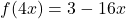 f(4x) = 3-16x