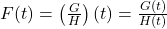 F(t)= \left(\frac{G}{H}\right)(t) = \frac{G(t)}{H(t)}