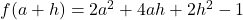 f(a + h) = 2a^2+4ah+2h^2-1