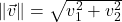 \| \vec{v} \| = \sqrt{v_{1}^2 + v_{2}^2}