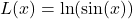 L(x) = \ln (\sin(x) )