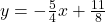 y = -\frac{5}{4} x + \frac{11}{8}