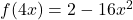 f(4x) = 2-16x^2