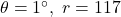 \theta = 1^{\circ}, \; r = 117