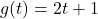 g(t) = 2t+1