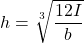 h = \sqrt[3]{\dfrac{12I}{b}}