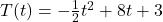 T(t) = -\frac{1}{2} t^2 + 8t+3