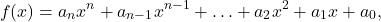 \[ f(x) = a_{n} x^{n} + a_{n-1} x^{n-1} + \ldots + a_{2} x^{2} + a_{1} x + a_{0},\]