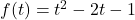 f(t)=t^2-2t-1