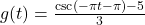 g(t) = \frac{\csc(-\pi t- \pi ) - 5}{3}