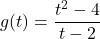 g(t) = \dfrac{t^2-4}{t-2}