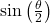 \sin\left(\frac{\theta}{2}\right)