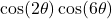 \cos(2\theta) \cos(6\theta)