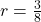 r = \frac{3}{8}