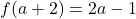 f(a+2) = 2a-1