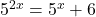 5^{2x} = 5^{x} + 6