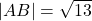 |AB| = \sqrt{13}