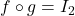 f \circ g = I_{2}