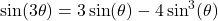 \sin(3\theta) = 3\sin(\theta) - 4\sin^{3}(\theta)