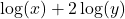 \log(x) + 2\log(y)