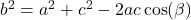 b^2 = a^2 + c^2 - 2ac \cos(\beta)