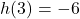 h(3) = -6