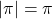 |\pi| = \pi