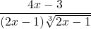 \dfrac{4x-3}{(2x-1)\sqrt[3]{2x-1}}