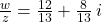 \frac{w}{z} = \frac{12}{13} + \frac{8}{13} \,i