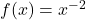 f(x) = x^{-2}