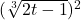 (\sqrt[3]{2t-1})^2