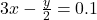 3x - \frac{y}{2} = 0.1