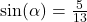 \sin(\alpha) = \frac{5}{13}