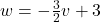 w = -\frac{3}{2} v + 3