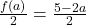 \frac{f(a)}{2} = \frac{5-2a}{2}