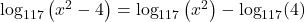 \log_{117}\left(x^2-4\right) = \log_{117}\left(x^2\right) - \log_{117}(4)