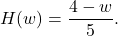 H(w) = \dfrac{4-w}{5}.