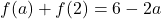 f(a) + f(2) = 6-2a