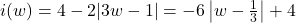 i(w) = 4 - 2|3w - 1| = -6 \left| w - \frac{1}{3} \right| + 4