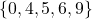 \left\{ 0,4,5,6,9 \right\}