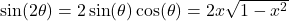 \sin(2\theta) = 2 \sin(\theta) \cos(\theta) = 2x\sqrt{1-x^2}