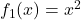 f_{1}(x) = x^2