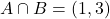 A \cap B = (1,3)