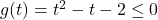 g(t) = t^2-t-2 \leq 0