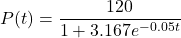 \[P(t) = \dfrac{120}{1 + 3.167e^{-0.05t}}\]